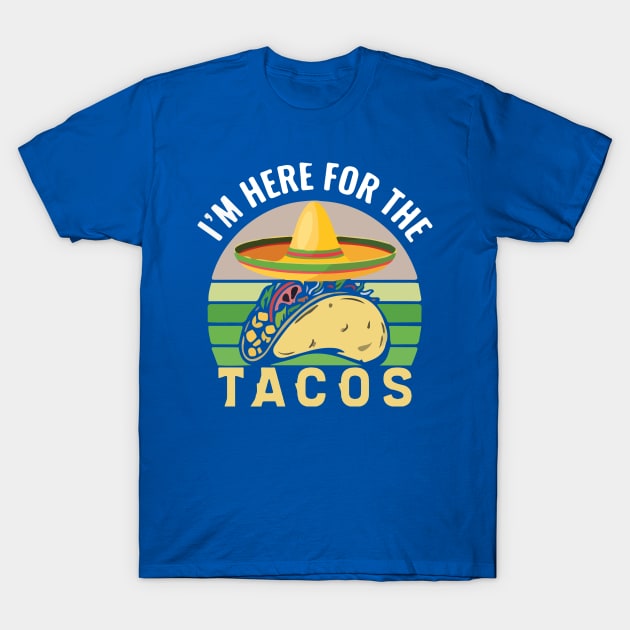 i'm here for the tacos1 T-Shirt by Hunters shop